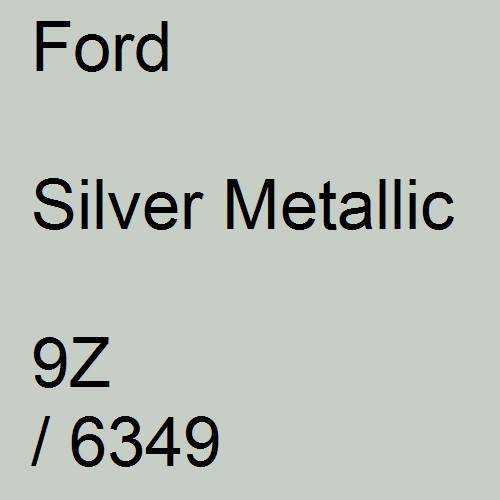 Ford, Silver Metallic, 9Z / 6349.